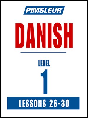 cover image of Pimsleur Danish Level 1 Lessons 26-30